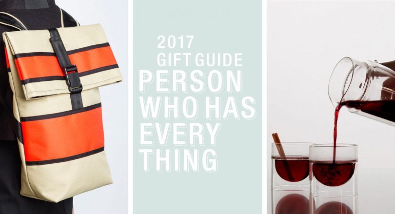 2017 Gift Guide: For the Person Who Has Everything