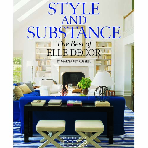 Style and Substance: The Best of Elle Decor