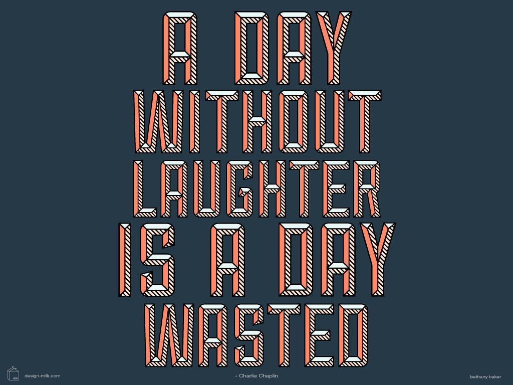 Laughter Quote Desktop and iPhone/iPad Wallpaper - Design Milk
