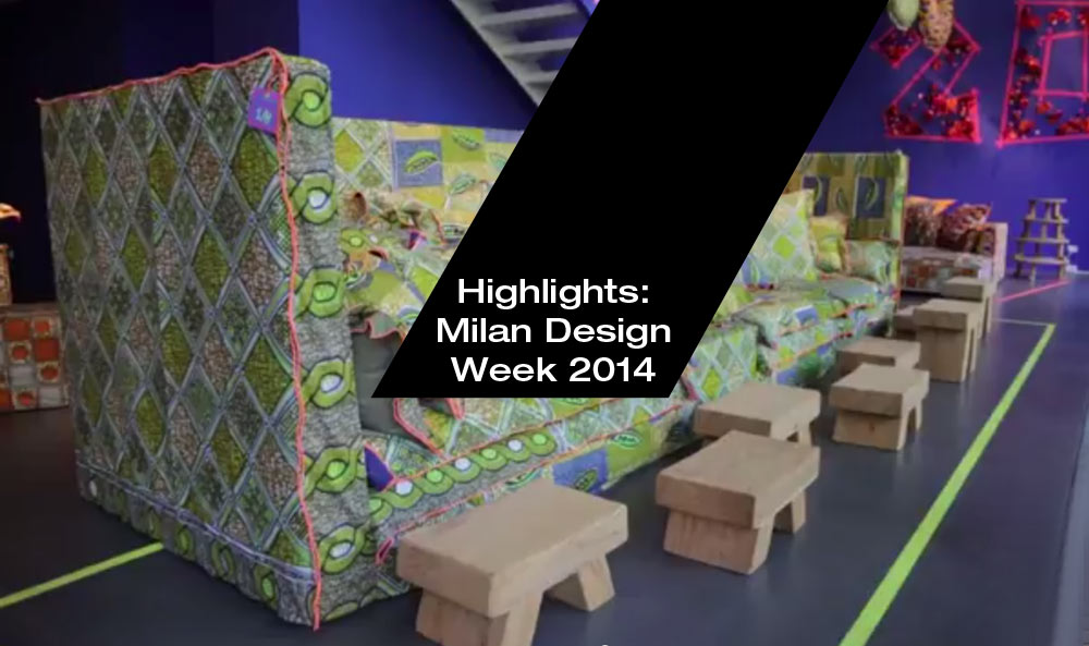 Milan Design Week 2014 Highlights [VIDEO]