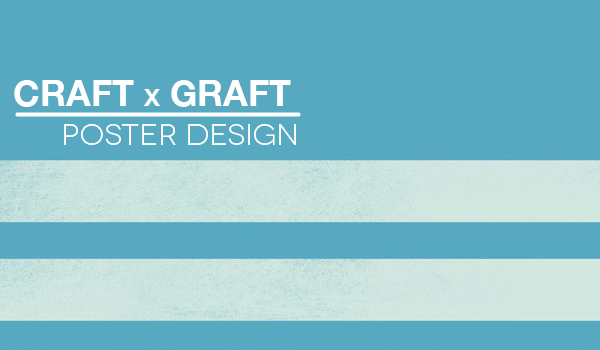 Craft x Graft Poster Design