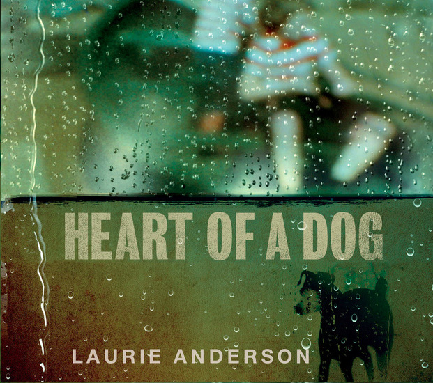 Laurie Anderson’s Heart of a Dog