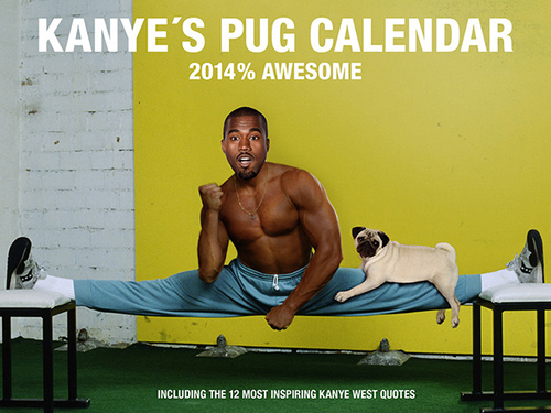 Kanye West 2014 Pug Calendar
