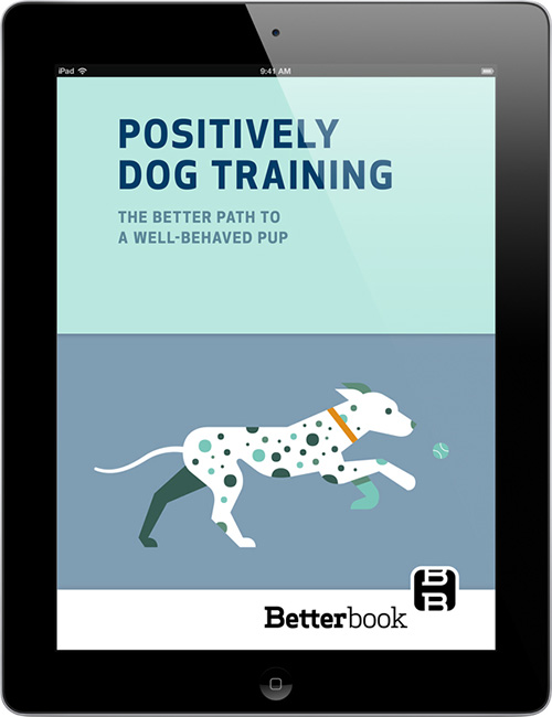 <i>Positively Dog Training: The Better Path to a Well-Behaved Pup</i> iPad and iPhone App