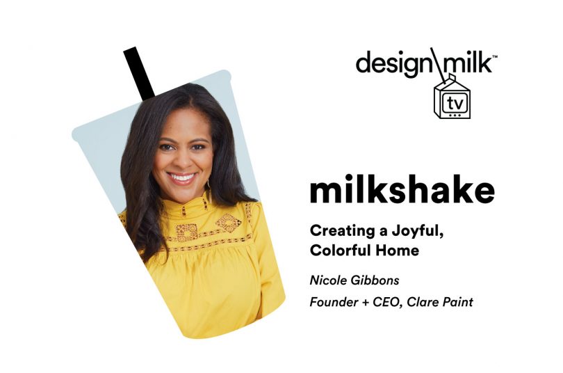 DMTV Milkshake: Nicole Gibbons of Clare on Creating a Joyful, Colorful Home