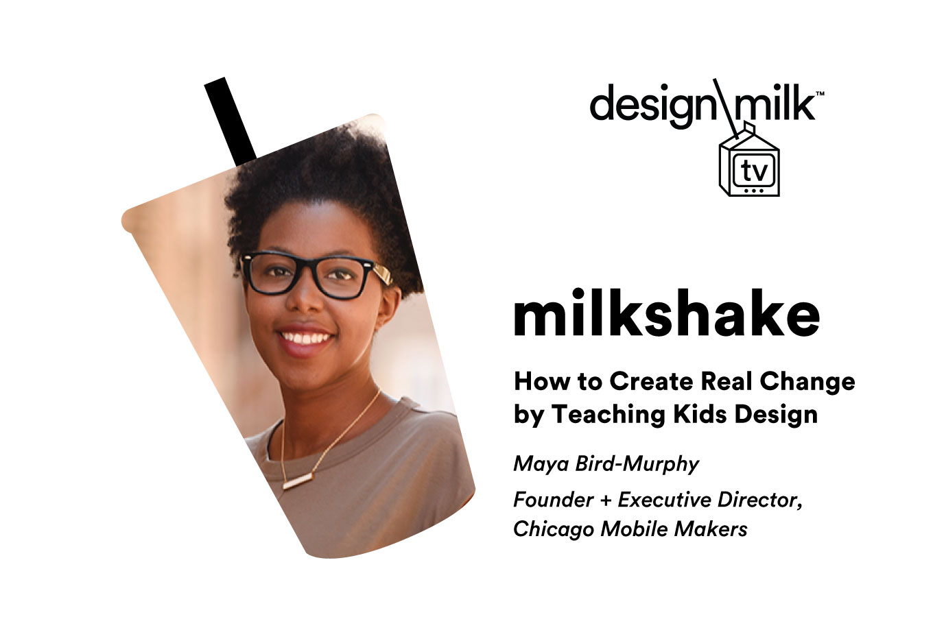 DMTV Milkshake: How To Create Real Change by Teaching Kids Design