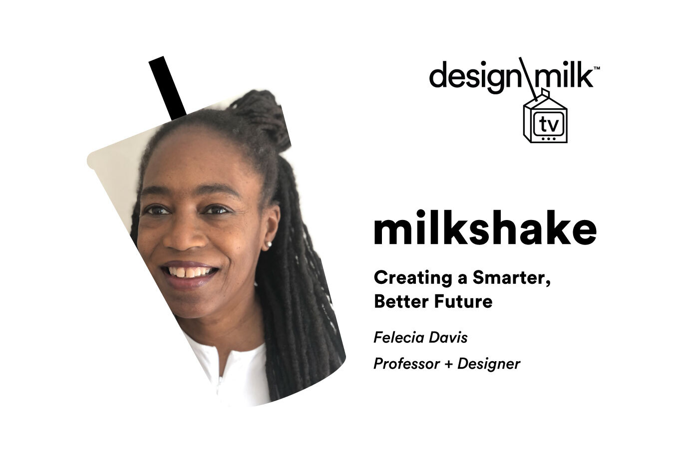 DMTV Milkshake: Felecia Davis on Creating a Smarter, Better Future