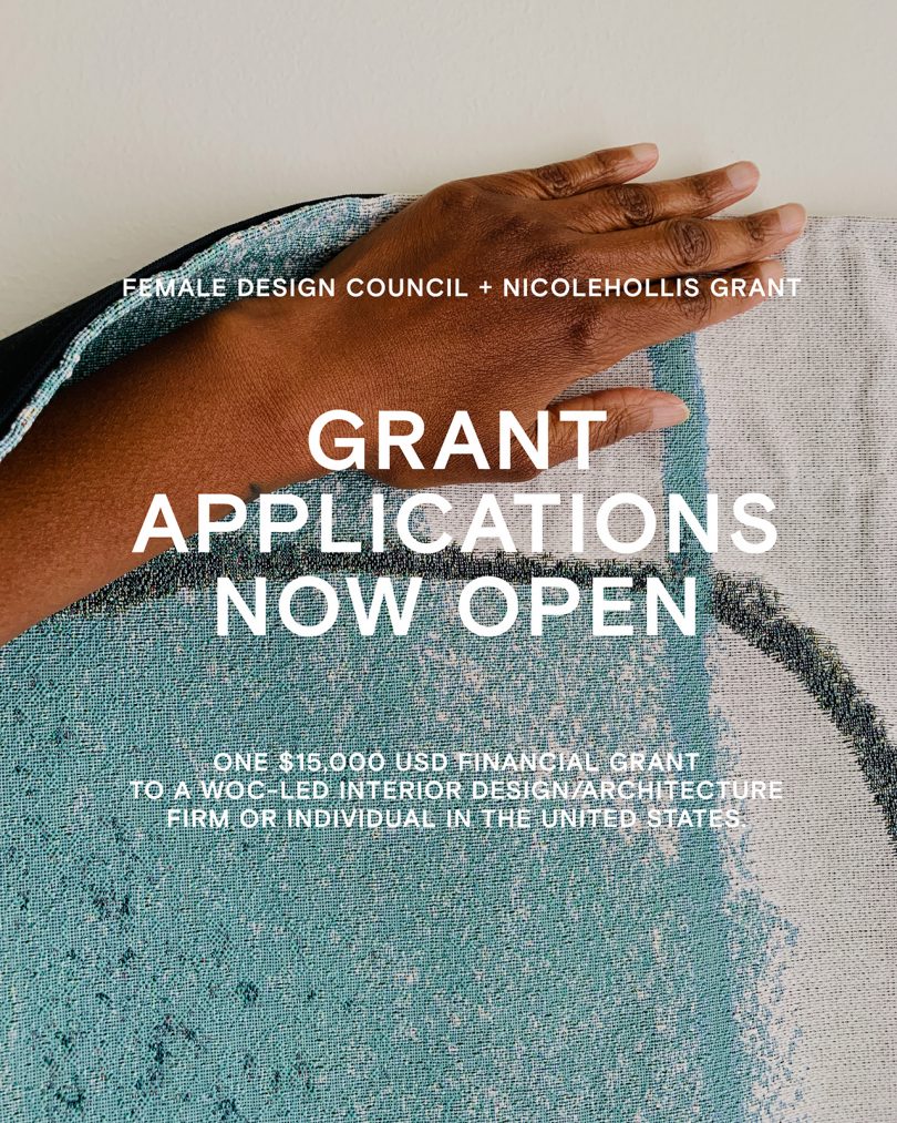 Female Design Council + NICOLEHOLLIS Grant Applications Are Open!