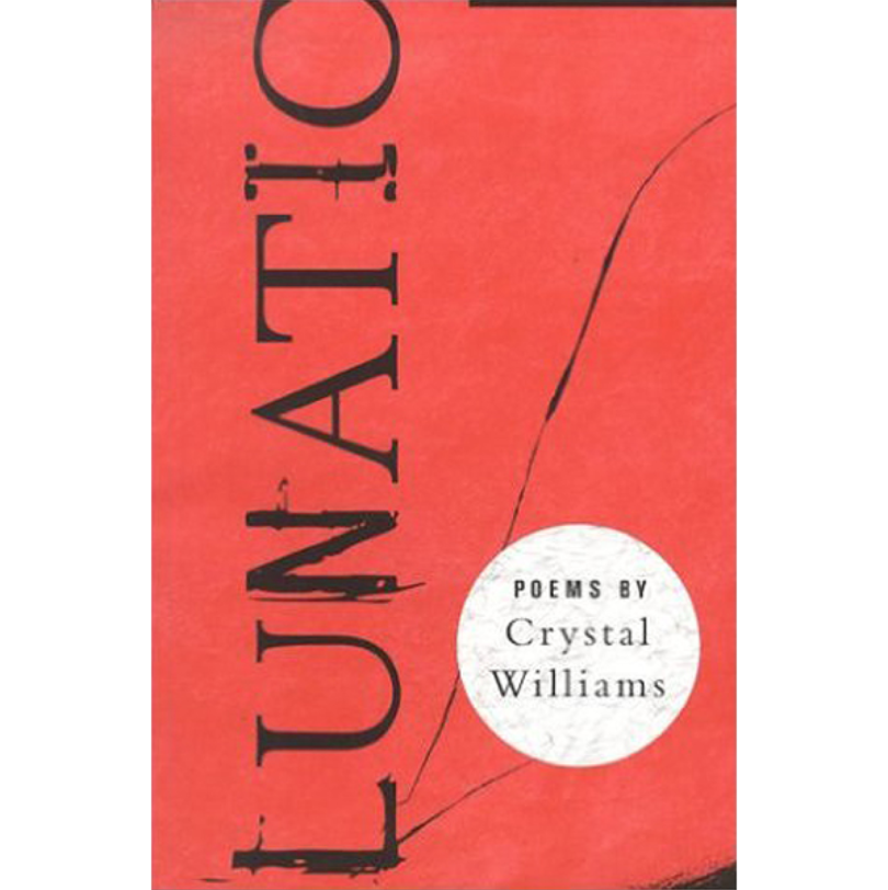 red book cover reading Lunatic: Poems by Crystal Williams