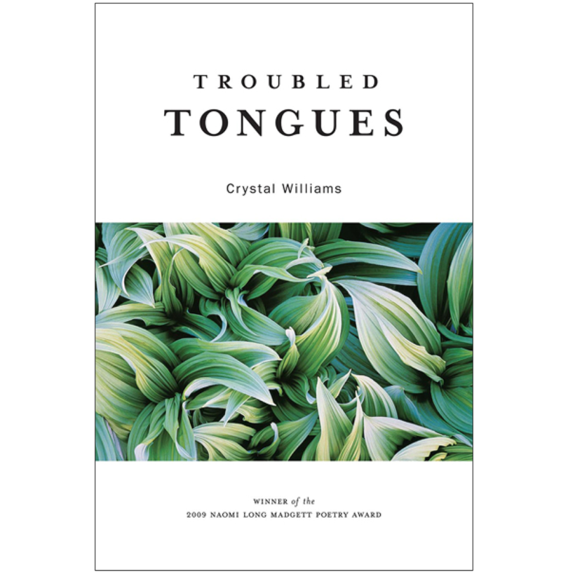 white book cover with a photo of green plants that reads Troubled Tongues by Crystal Williams