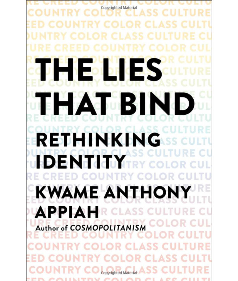book cover reading The Lies That Bind Rethinking Identity Kwame Anthony Appiah