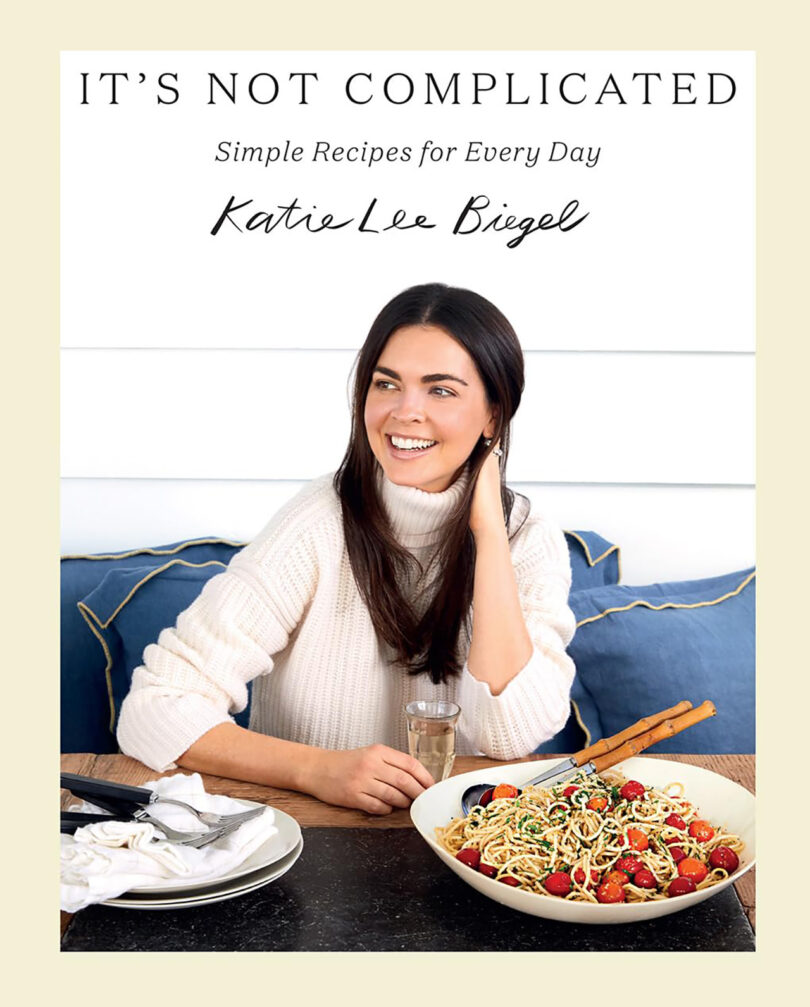 cover of a cookbook reading It's Not Complicated Simple Recipes for Everyday Katie Lee Biegel