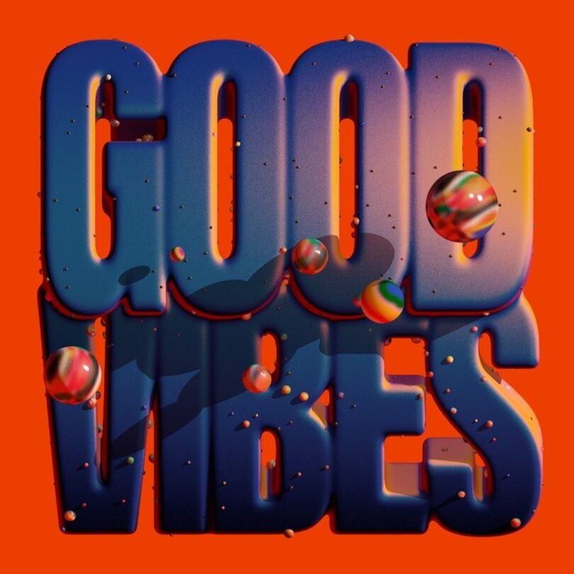 Graphic with the text "good vibes" in bold 3d letters, colored in gradient blue to red, with floating multicolored orbs around the text