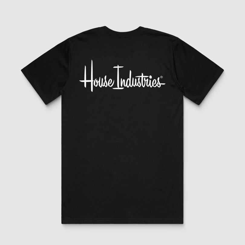 Black t-shirt with "house industries" written in white cursive script on the back.